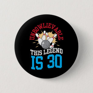 Badge Rond 5 Cm Impraticable Cette Légende est 30 Bowling 30e Nais