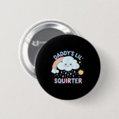 Badge Rond 5 Cm Inappropriate Funny Daddys Lil Squirter Embarring (Devant & derrière)