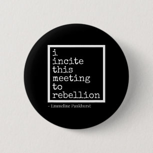 Badge Rond 5 Cm Inciter Cette Réunion À La Rébellion
