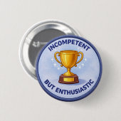 Badge Rond 5 Cm Incompétent (Devant & derrière)