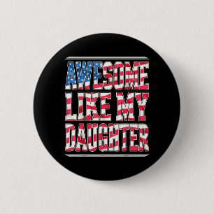 Badge Rond 5 Cm Incroyable comme ma fille Drapeau américain Papa D