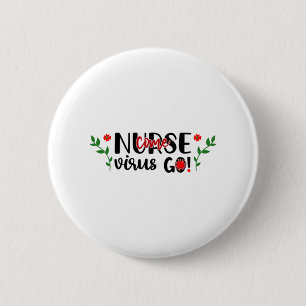 Badge Rond 5 Cm Infirmière Cadeau Come Virus Go