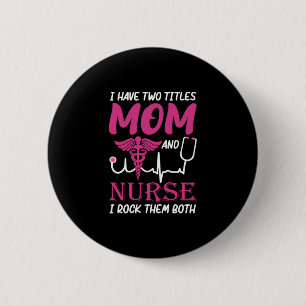 Badge Rond 5 Cm Infirmière Cadeau   J'ai deux titres maman et infi