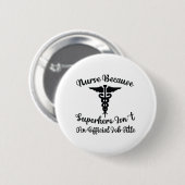 Badge Rond 5 Cm Infirmière Cadeau Parce Que Superhero (Devant & derrière)