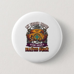 Badge Rond 5 Cm Infirmière de dialyse de balai cassé Halloween Cas
