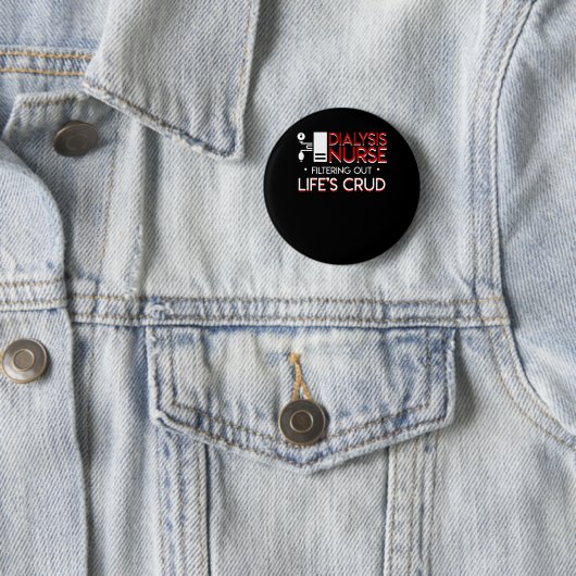 Badge Rond 5 Cm Infirmière de dialyse filtrant Lifes Crud (En situation)