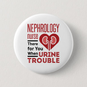 Badge Rond 5 Cm Infirmière De Néphrologie Là Pour Vous Lorsque Des
