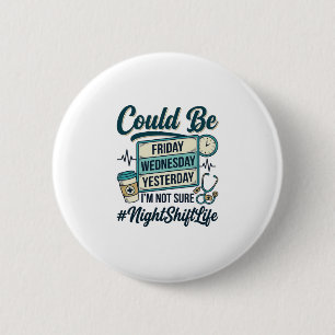 Badge Rond 5 Cm Infirmière de nuit drôle pourrait être vendredi ve