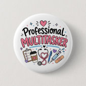 Badge Rond 5 Cm Infirmière drôle multitâche professionnelle (Devant)