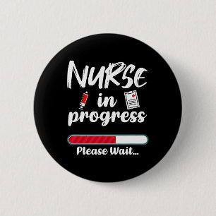 Badge Rond 5 Cm Infirmière en cours Chargement Funny Nursing Schoo