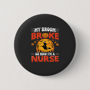 Badge Rond 5 Cm Infirmière Halloween Balai Cassé Sorcière Graphiqu