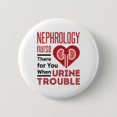 Badge Rond 5 Cm Infirmière Néphrologie Là Pour Vous Quand Trouble  (Devant)