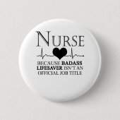 Badge Rond 5 Cm Infirmière parce que Badass Lifesaver n'est pas un (Devant)