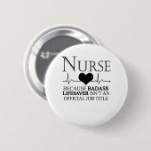 Badge Rond 5 Cm Infirmière parce que Badass Lifesaver n'est pas un (Devant & derrière)