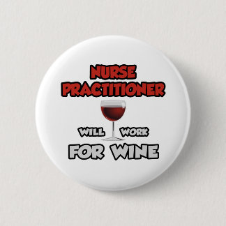 Badge Rond 5 Cm Infirmière praticienne ... Travaillera Pour Le Vin