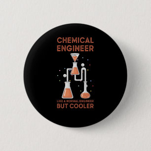 Badge Rond 5 Cm Ingénieur Chimique Comme Un Ingénieur Normal Mais