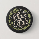 Badge Rond 5 Cm Inhale exhale apaisant anxiété citations (Devant)