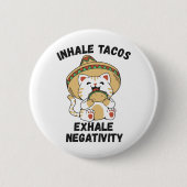 Badge Rond 5 Cm Inhale tacos exhale négativité (Devant)