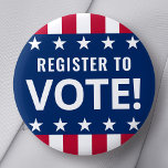 Badge Rond 5 Cm Inscrivez-vous pour voter élection politique étoil<br><div class="desc">Bouton Pinback avec le texte "s'inscrire pour voter" et les bordures étoiles et rayures.</div>