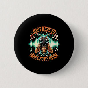 Badge Rond 5 Cm Insecte Grillon Juste Ici Pour Faire Du Bruit 1