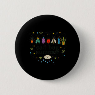 Badge Rond 5 Cm Insecte triste d'été drôle pour femmes Cottagecore