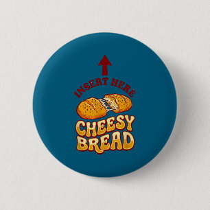 Badge Rond 5 Cm Insérez une chemise de pain fromagé drôle amateur