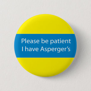 Badge Rond 5 Cm Insigne d'Asperger s'il vous plaît être épingle pa