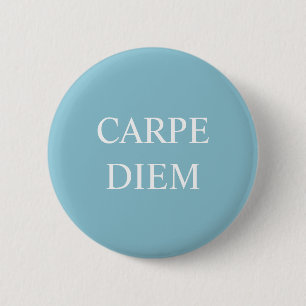 Badge Rond 5 Cm Insigne de citation latine Carpe Diem - Turquoise