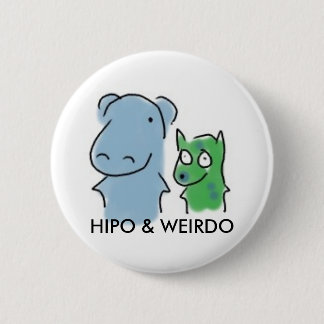Badge Rond 5 Cm Insigne de Hipo et de Weirdo