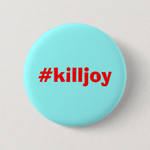 Badge Rond 5 Cm insigne de trouble-fête