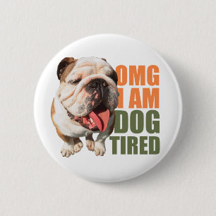 Badge Rond 5 Cm Insigne fatigué de chien