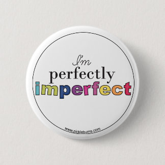 Badge Rond 5 Cm insigne parfaitement imparfait