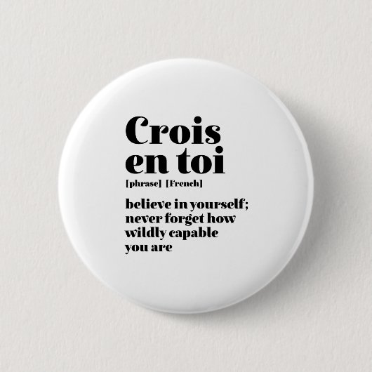 Badge Rond 5 Cm Inspirational French Crois-Toi Crois En Toi (Devant)