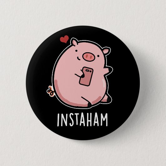Badge Rond 5 Cm Instaham Funny Médias sociaux Pig Pun Dark BG (Devant)