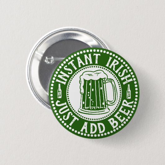 Badge Rond 5 Cm Instant Irish Just Ajouter Bière Comical St Paddy' (Devant & derrière)