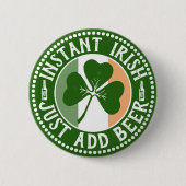 Badge Rond 5 Cm Instant Irish Just Ajouter Bière St Patrick's Day  (Devant)