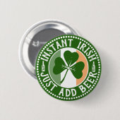 Badge Rond 5 Cm Instant Irish Just Ajouter Bière St Patrick's Day (Devant & derrière)
