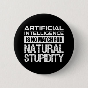 Badge Rond 5 Cm Intelligence Artificielle Stupidité Naturelle Dr