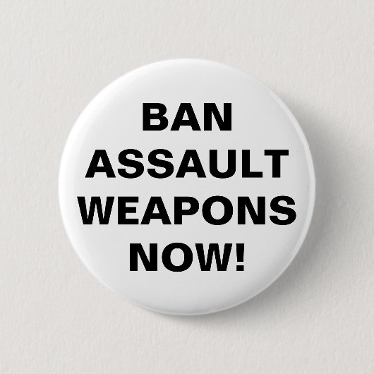 Badge Rond 5 Cm Interdire les armes d'assaut maintenant ! Bouton d (Devant)