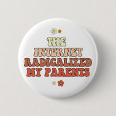 Badge Rond 5 Cm Internet a radicalisé mes parents (Devant)