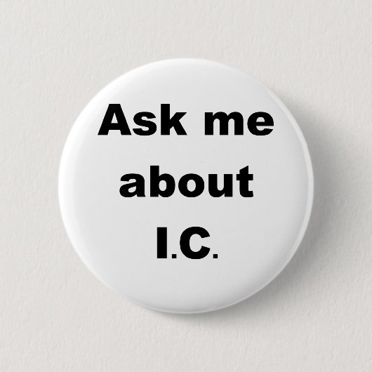 Badge Rond 5 Cm Interrogez-moi au sujet d'IC (Devant)