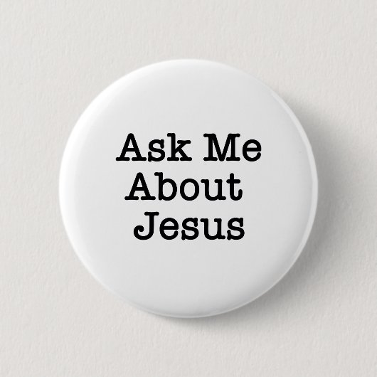 BADGE ROND 5 CM INTERROGEZ-MOI AU SUJET DU BOUTON DE JÉSUS (Devant)