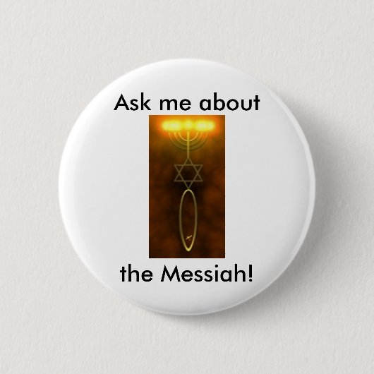 Badge Rond 5 Cm Interrogez-moi au sujet du Messiah ! Pin (Devant)