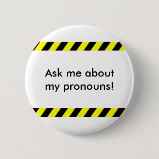 Badge Rond 5 Cm "Interrogez-moi bouton au sujet de mes pronoms"
