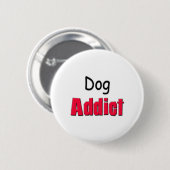 Badge Rond 5 Cm Intoxiqué de chien (Devant & derrière)