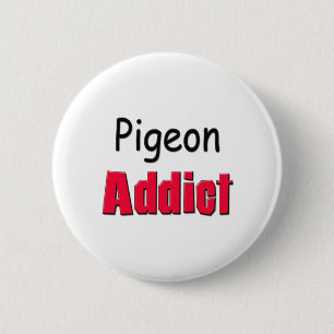 Badge Rond 5 Cm Intoxiqué de pigeon