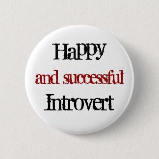 Badge Rond 5 Cm introverti heureux et réussi
