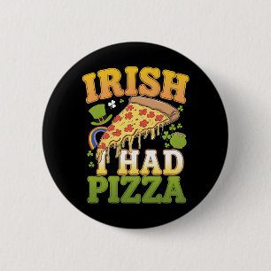 Badge Rond 5 Cm Irlandais J'ai eu de la Pizza Drôle de la Saint-Pa