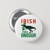 Badge Rond 5 Cm Irlandais J'ai eu un Jour de la Saint Patrick dino (Devant & derrière)