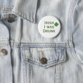 Badge Rond 5 Cm Irlandais J'étais Drunk St. Patrick's Day Button (En situation)